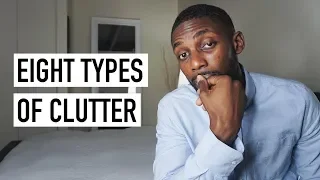 8 Types Of Clutter and What To Do With It [Minimalism Series]