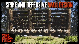 Spike and Defensive Wall Design - Sons Of The Forest Building Tips & Tricks