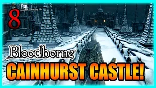 Bloodborne - Cainhurst Castle is AWESOME! 30 Days of Blood Part 8