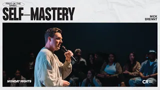 Self-Mastery - Nick Brennt | CR Monday Nights