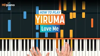 How to Play "Love Me" by Yiruma | HDpiano (Part 1) Piano Tutorial