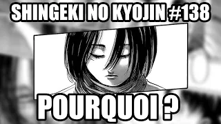 POURQUOI ? - SHINGEKI NO KYOJIN #138