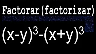 (x-y)3-(x+y)3 factorar factorizar descomponer polinomios