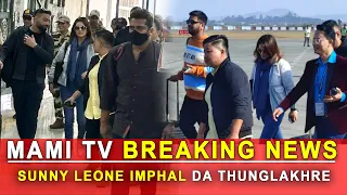 SUNNY LEONE IMPHAL DA THUNGLAKHRE