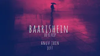Baarishein Lo-Fi Flip - @anuvjain x Jeff | Indian Lo-Fi 🌧️🌧️