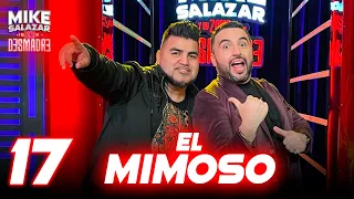 El Mimoso con Mike Salazar Y Su Zona de Desmadre Ep.17