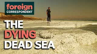 Salt, Sewage and Sinkholes: The Death of the Dead Sea | Foreign Correspondent