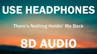 There's Nothing Holding Me Back (8D AUDIO) - Shawn Mendes