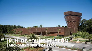 The de Young Museum by Herzog de Meuron | ArchDaily x Spirit of Space