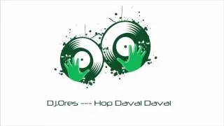 Dj.Ores | Hop Davai Davai | 2015 Official !!