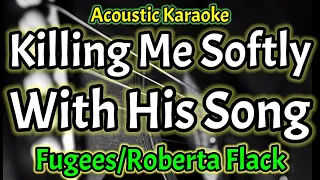 [Acoustic Karaoke] Fugees/Roberta Flack - Killing Me Softly With His Song