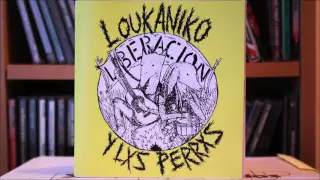 LOUKANIKO Y LXS PERRXS (FULL ALBUM)