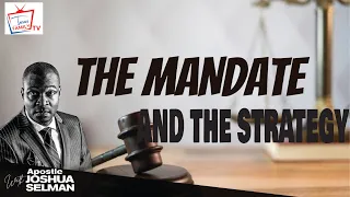 THE MANDATE AND THE STRATEGY WITH APOSTLE JOSHUA SELMAN