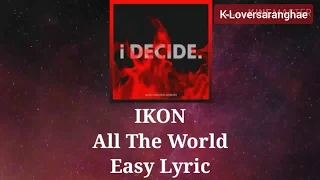 IKON - All The World (Easy Lyric)