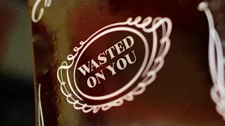 Morgan Wallen - Wasted On You (Official Lyric Video)