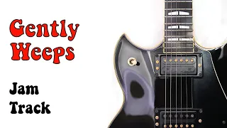 Gently Weeps - guitar backing track in AM