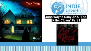 John Wayne Gacy AKA “The Killer Clown” Part 1