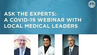 Ask the Experts: A COVID-19 Webinar with Local Medical Leaders