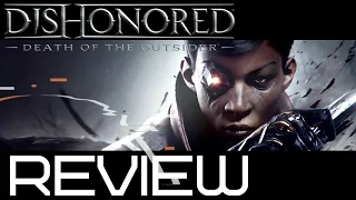 Dishonored: Death of the Outsider  Review