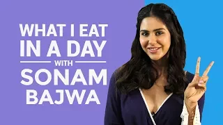 Sonam Bajwa: What I eat in a day | Pinkvilla | Bollywood | S01E06