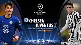 [SOI KÈO BÓNG ĐÁ] FPT Play trực tiếp Chelsea vs Juventus (3h00 ngày 24/11). Cúp C1 Champions League