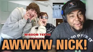 AWWWW NICK!! NICK GETS HIS WISDOM TEETH REMOVED!! | REACTION