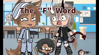 The "F" Word Meme || Cussing ||Gacha life