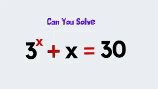 A Nice exponential equation 3^x + x =30|| A nice Olympiad question   || Math equation solving