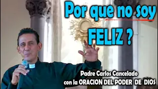 COMO SER FELIZ | Padre Carlos Cancelado, Porque No Puedo Ser FELIZ Como para Ser Feliz