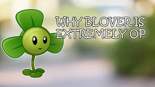 Why Blover is overpowered | PVZ 2