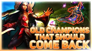 Five OLD Champions That NEED To Come Back To League of Legends