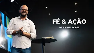 Fé e Ação | Pr. Daniel Lopes | Mananciais RJ
