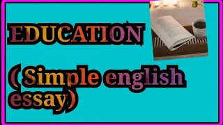 write simple english essay on education,  best essay writing, how to write essay.