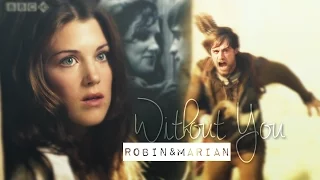 Robin & Marian || Without you