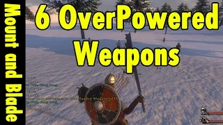 6 Overpowered Weapons in Mount and Blade Warband