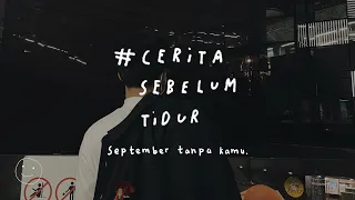 September tanpa kamu - CERITA SEBELUM TIDUR Eps. 64