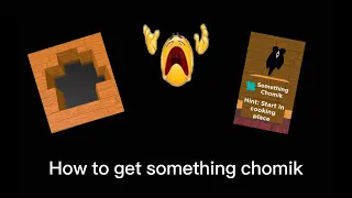 how to get something chomik (find the chomiks minus)