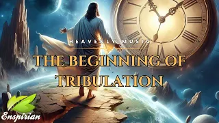 BEGINNING OF TRIBULATION