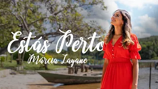 Márcia Layane - Estás Perto