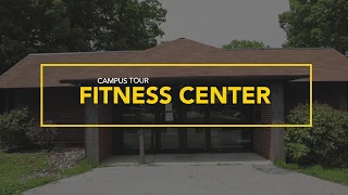 Fitness Center • Campus Tour