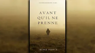 Avant qu'il ne prenne par Blake Pierce - Livres Audio Gratuit Complet