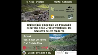 Archeologia e geologia del paesaggio minerario nelle Orobie Valtellinesi