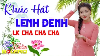 Khúc Hát Lênh Đênh, LK Bolero Cha Cha Toàn Bài Hay, Phối Mới Cực Chuẩn Nghe Thử Nghiện Luôn Nhé.