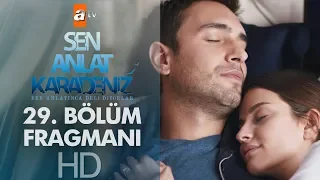 Sen Anlat Karadeniz 29. Bölüm Fragmanı