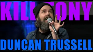 KILL TONY #577 - DUNCAN TRUSSELL