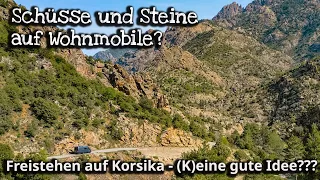 Schüsse und Steine auf Wohnmobile? Ist Freistehen auf Korsika (k)eine gute Idee?