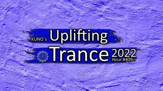 KUNO´s Uplifting Trance Hour 409/1 [MIX August 2022] 🎵