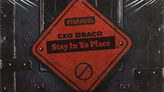 Ceo Draco - “Stay In Yo Place” BreadGang Li Cuz Remix [Official Audio]