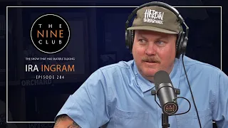 Ira Ingram (aka - CurbKiller) | The Nine Club - Episode 284