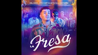 La Fresa Eslabon Armado Ft Gabito Ballesteros 2023 (Audio Oficial) 2023